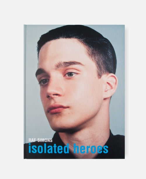 Raf Simons Isolated Heroes
